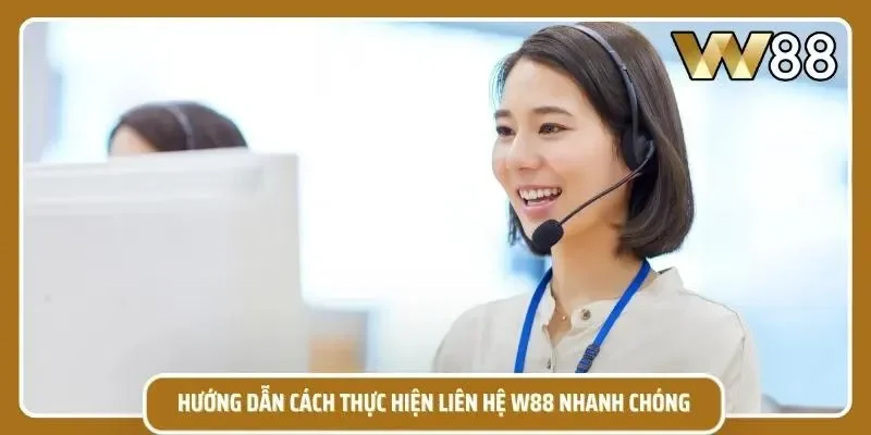 Cách thức liên lạc với hệ thống W88 nhanh chóng nhất
